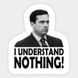 I understand NOTHING Sticker